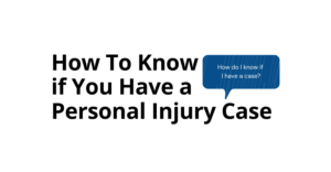 How To Know if You Have a Personal Injury Case in Florida