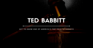 Ted Babbitt Get to Know One of Americas Top Trial Attorneys