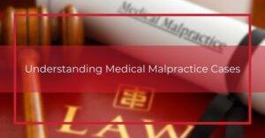 understanding medical malpractice cases