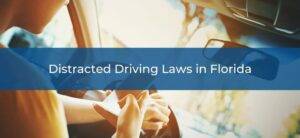 Babbitt-Distracted-Driving-Laws-In-Florida
